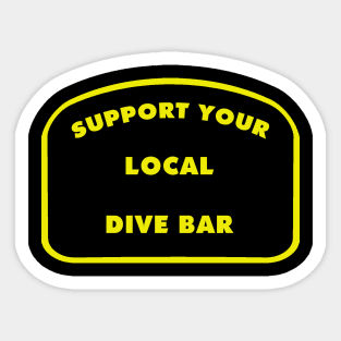 Support Your Local Dive Bar Sticker